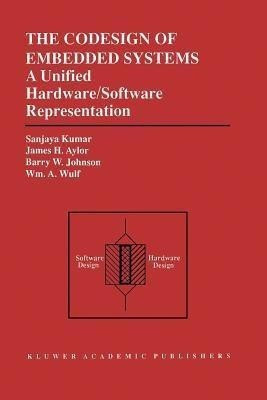 The Codesign of Embedded Systems: A Unified Hardware/Software Representation(English, Paperback, Kumar Sanjaya)
