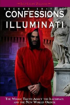 Confessions of an Illuminati, Volume I(English, Paperback, Zagami Leo Lyon)