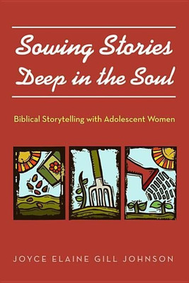 Sowing Stories Deep in the Soul(English, Paperback, Johnson Joyce Elaine Gill)