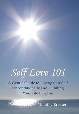 Self Love 101(English, Hardcover, Ernster Timothy)