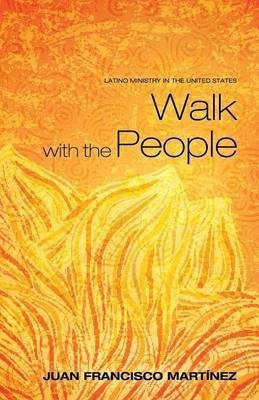 Walk with the People(English, Paperback, Martinez Juan Francisco)