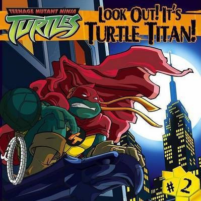 Look Out! It's Turtle Titan(English, Paperback, Murphy Steve)