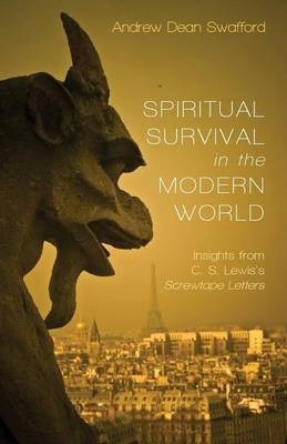 Spiritual Survival in the Modern World(English, Paperback, Swafford Andrew Dean)