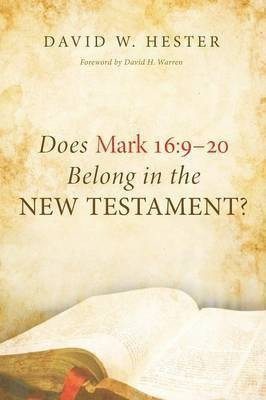 Does Mark 16:9-20 Belong in the New Testament?(English, Paperback, Hester David W)