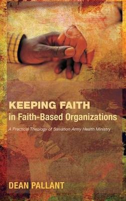 Keeping Faith in Faith-Based Organizations(English, Hardcover, Pallant Dean)