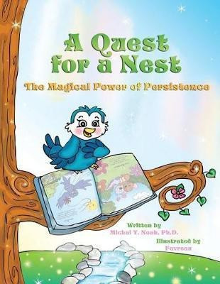 A Quest For A Nest the magical power of persistence(English, Paperback, Noah Michal y)