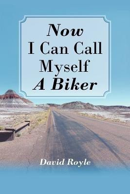 Now I Can Call Myself a Biker(English, Paperback, Royle David)