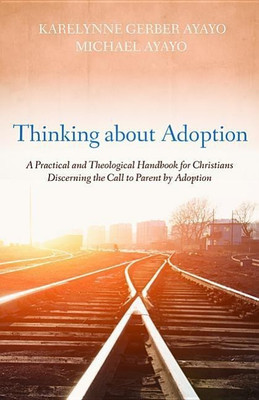 Thinking about Adoption(English, Hardcover, Ayayo Karelynne Gerber)