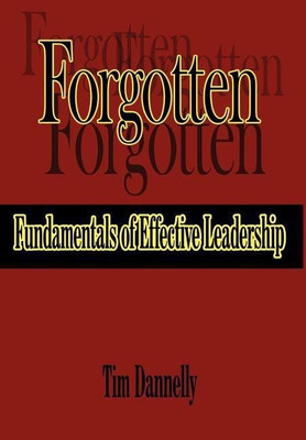 Forgotten Fundamentals of Effective Leadership(English, Hardcover, Dannelly Tim)