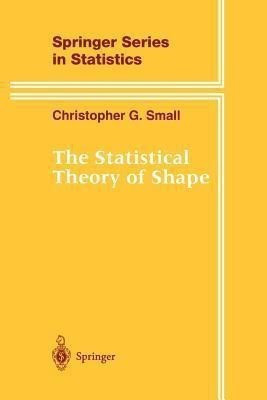 The Statistical Theory of Shape(English, Paperback, Small Christopher G.)