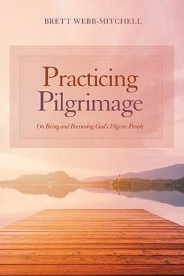 Practicing Pilgrimage(English, Paperback, Webb-Mitchell Brett)