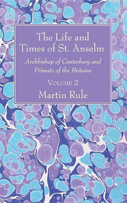 The Life and Times of St. Anselm(English, Paperback, Rule Martin)