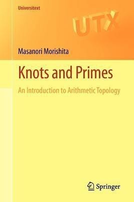 Knots and Primes(English, Paperback, Morishita Masanori)