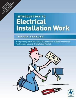 Introduction to Electrical Installation Work(English, Paperback, Linsley Trevor)