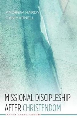 Missional Discipleship After Christendom(English, Hardcover, Hardy Andrew Dr)