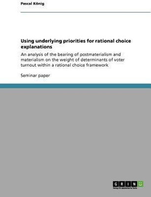 Using underlying priorities for rational choice explanations(English, Paperback, Koenig Pascal)
