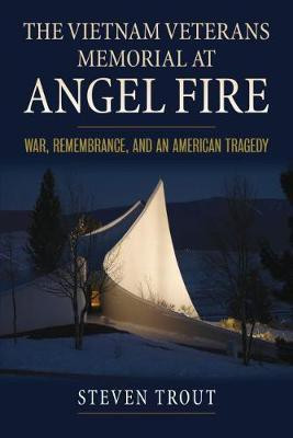 The Vietnam Veterans Memorial at Angel Fire(English, Paperback, Trout Steven)