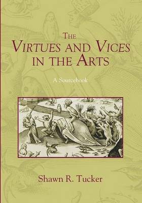 The Virtues and Vices in the Arts(English, Paperback, Tucker Shawn R)