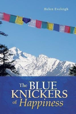 The Blue Knickers of Happiness(English, Paperback, Eveleigh Helen)