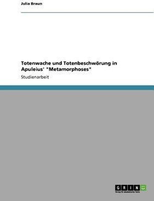 Totenwache und Totenbeschwoerung in Apuleius' Metamorphoses(German, Paperback, Braun Julia)