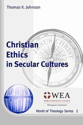 Christian Ethics in Secular Cultures(English, Paperback, Johnson Thomas K)