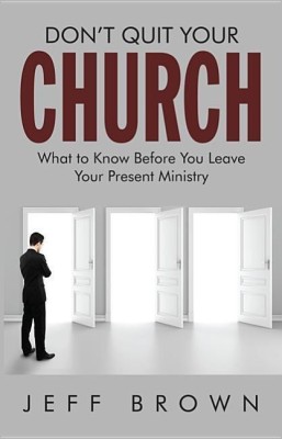 Don't Quit Your Church(English, Hardcover, Brown Jeffrey D)