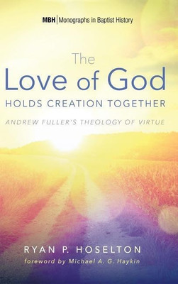 The Love of God Holds Creation Together(English, Hardcover, Hoselton Ryan P)