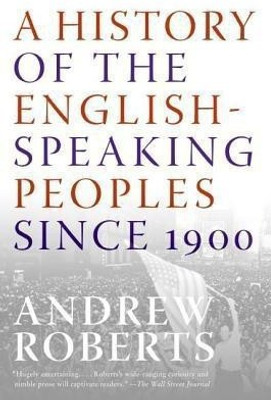 A History of the English-Speaking Peoples Since 1900(English, Paperback, Roberts Andrew)