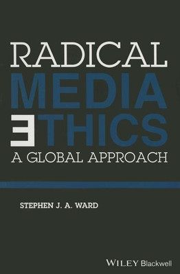 Radical Media Ethics(English, Hardcover, Ward Stephen J. A.)