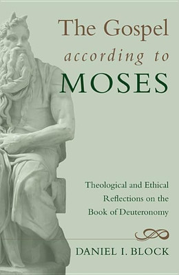 The Gospel According to Moses(English, Hardcover, Block Daniel I Dr)