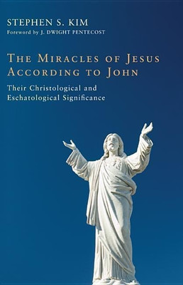 The Miracles of Jesus According to John(English, Hardcover, Kim Stephen S)
