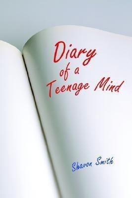 Diary of a Teenage Mind(English, Paperback, Smith Shavon)