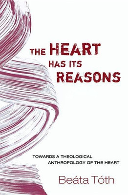 The Heart Has Its Reasons(English, Hardcover, Toth Beata)