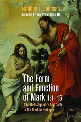 The Form and Function of Mark 1:1-15(English, Paperback, Johnson Bradley T)