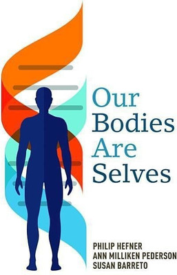 Our Bodies Are Selves(English, Hardcover, Hefner Philip)
