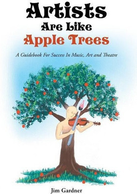 Artists Are Like Apple Trees(English, Paperback, Gardner Jim)