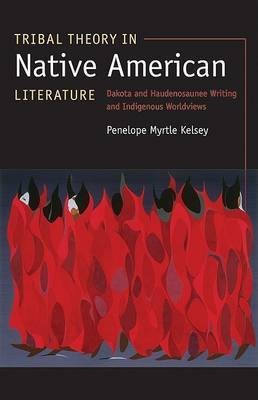 Tribal Theory in Native American Literature(English, Hardcover, Kelsey Penelope Myrtle)