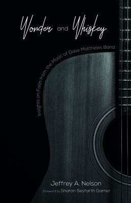Wonder and Whiskey(English, Paperback, Nelson Jeffrey A)