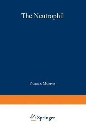 The Neutrophil(English, Paperback, Murphy Patrick)