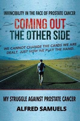 Invincibility in the face of prostate cancer(English, Paperback, Samuels Alfred)