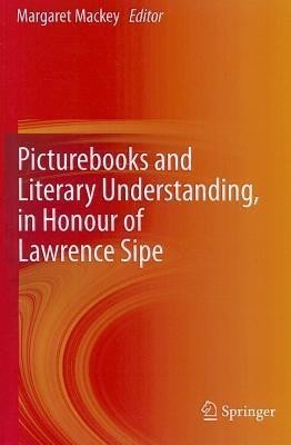 Picturebooks and Literary Understanding, in Honour of Lawrence Sipe(English, Paperback, unknown)