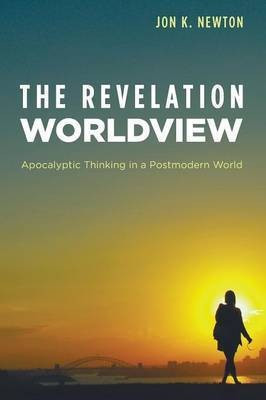 The Revelation Worldview(English, Paperback, Newton Jon K)