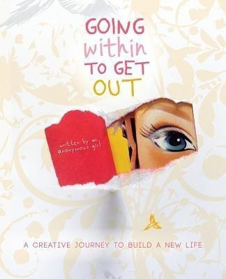Going Within to Get Out(English, Paperback, Anonymous Girl)
