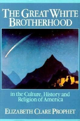 The Great White Brotherhood(English, Paperback, Prophet Elizabeth Clare)