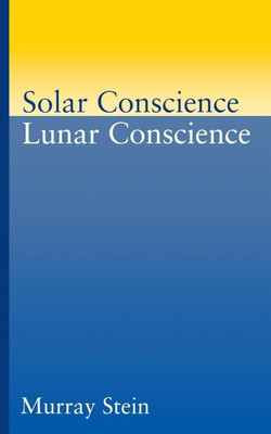 Solar Conscience Lunar Conscience(English, Paperback, Stein Murray)