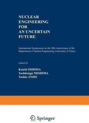 Nuclear Engineering for an Uncertain Future(English, Paperback, unknown)