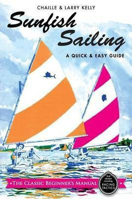 Sunfish Sailing(English, Paperback, Kelly Chaille)