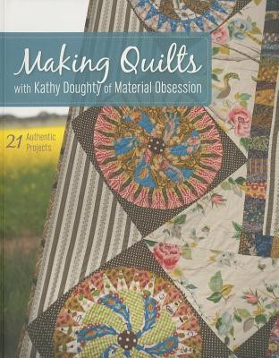 Making Quilts with Kathy Doughty of Material Obsession(English, Paperback, Doughty Kathy)