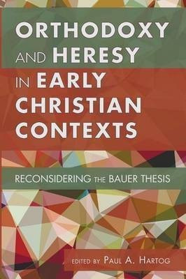 Orthodoxy and Heresy in Early Christian Contexts(English, Paperback, unknown)