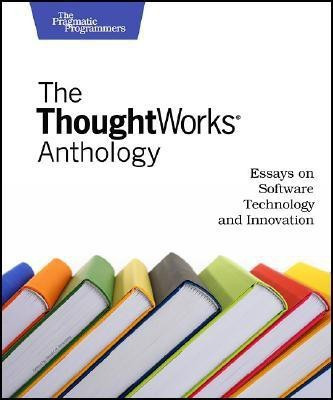 The Thoughtworks Anthology(English, Paperback, Thoughtworks Inc.)
